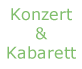 Konzerte und Kabaretts